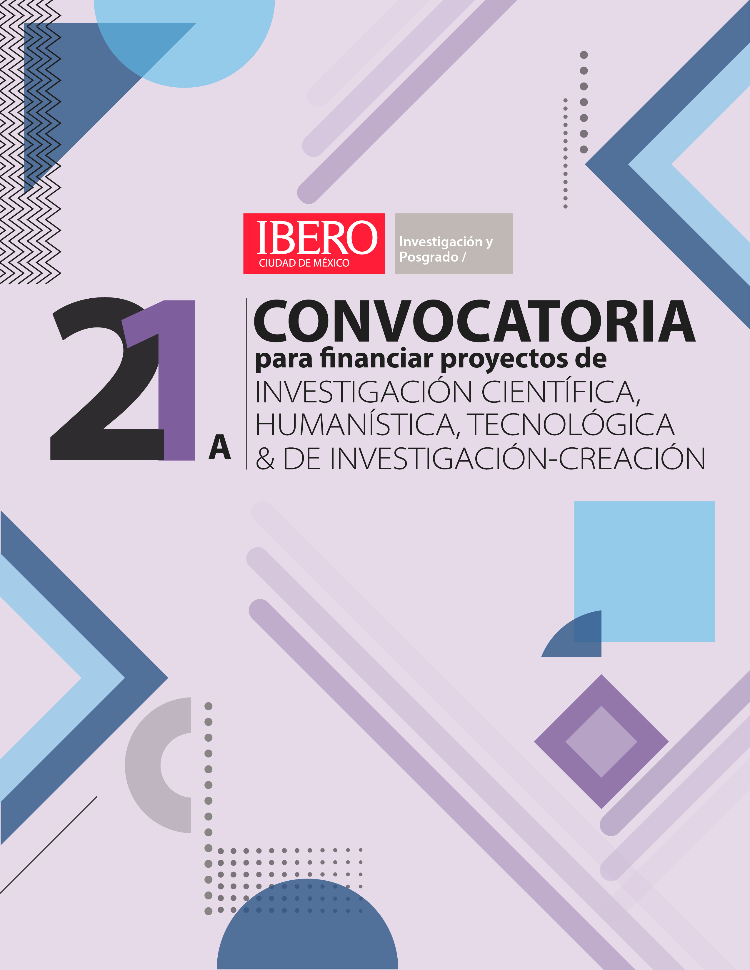 21ª CONVOCATORIA PARA FINANCIAR PROYECTOS DE INVESTIGACIÓN CIENTÍFICA, HUMANÍSTICA, TECNOLÓGICA Y DE INVESTIGACIÓN-CREACIÓN