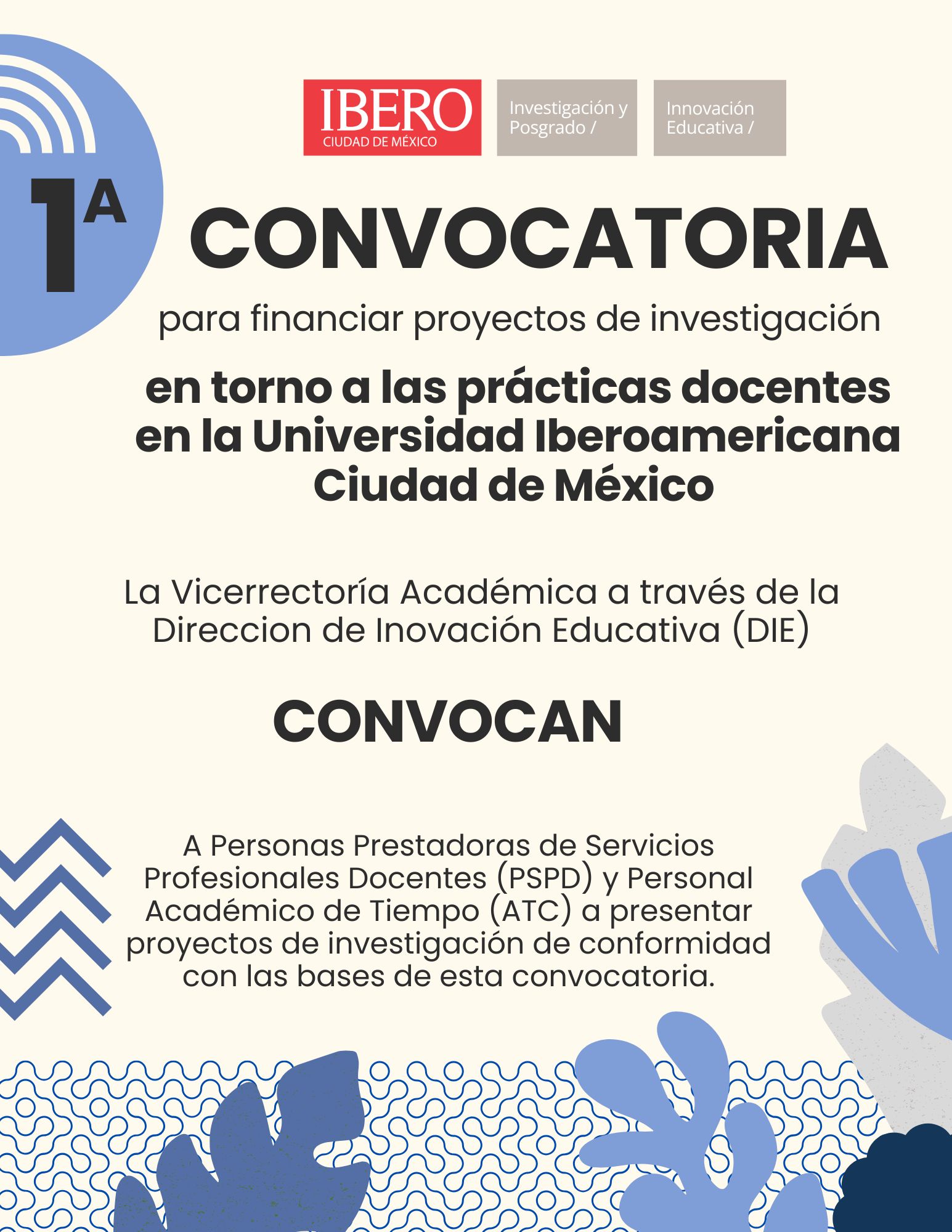 1A CONVOCATORIA para financiar proyectos de investigación en torno a las prácticas docentes en la Universidad Iberoamericana Ciudad de México